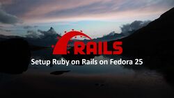 Setup Ruby on Rails on Fedora 25